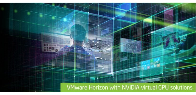 VMware Horizon with NVIDIA virtual GPU solutions